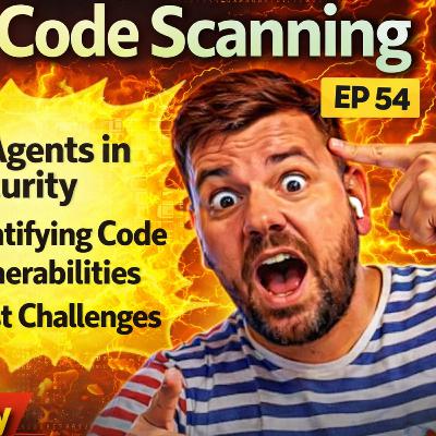 Agentic Code Scanning - EP 54 - Rome Thorstenson - Rafter.so