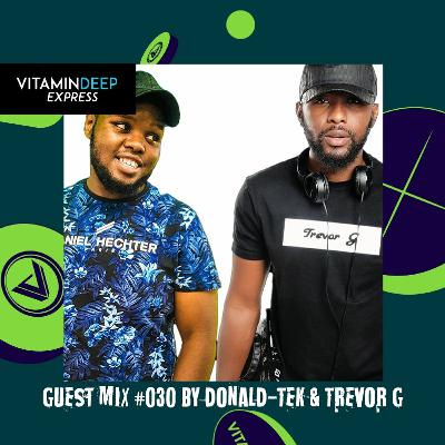Vitamin Deep Express Guest Mix #030 by Donald-Tek & Trevor G Vitamin Deep Express Guest Mix #030 by Donald-Tek & Trevor G