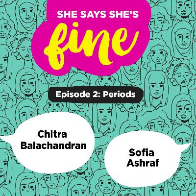 Periods ft. Sofia Ashraf & Chitra Balachandran