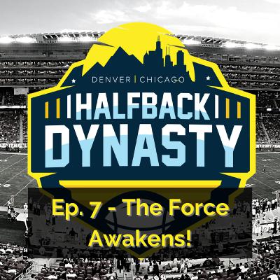 Halfback Dynasty Ep. 7 - The Force Awakens!
