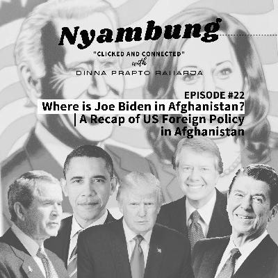 #22 Where is Joe Biden in Afghanistan? | A Recap of US Foreign Policy in Afghanistan #22 Where is Joe Biden in Afghanistan? | A Recap of US Foreign Policy in Afghanistan