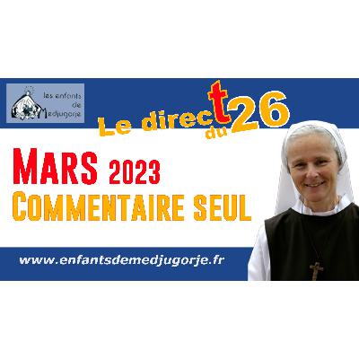 Mars 2023, commentaire de Sr Emmanuel sur le message du 25 mars 2023 Mars 2023, commentaire de Sr Emmanuel sur le message du 25 mars 2023