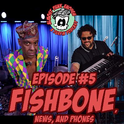 Almost Punk Enough ep. 5 - Fishbone and more Almost Punk Enough ep. 5 - Fishbone and more
