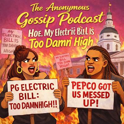🎙️ Hoe, My Electric Bill Is Too Damn High 🎙️ Hoe, My Electric Bill Is Too Damn High
