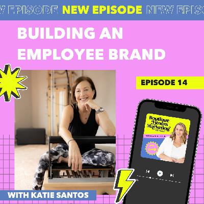 Building an Employee Brand with Katie Santos