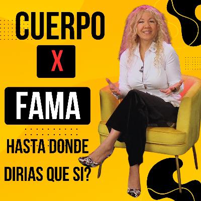 ¿CUERPO POR FAMA? ¿CUERPO POR FAMA?