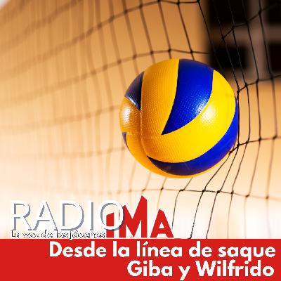DESDE LA LINEA DE SAQUE - GIBA Y WILFRIDO DESDE LA LINEA DE SAQUE - GIBA Y WILFRIDO