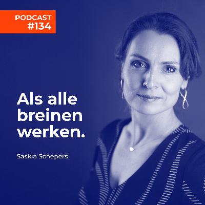#134 Saskia Schepers - Als alle breinen werken. Waarom ruimte voor neurodiversiteit op het werk goed is voor iedereen