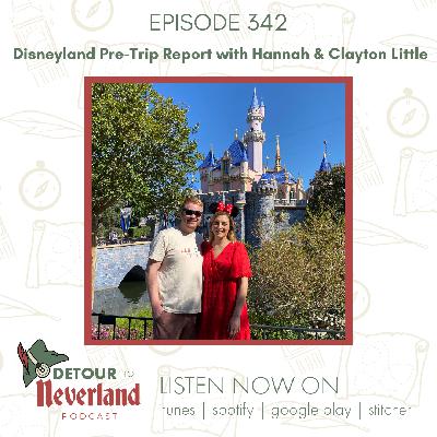 Episode 342 | Disneyland Pre-Trip Report with Hannah & Clayton Little Episode 342 | Disneyland Pre-Trip Report with Hannah & Clayton Little