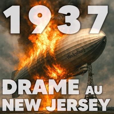 Mai 1937 : La catastrophe du Hindenburg : quand le progrès a pris feu