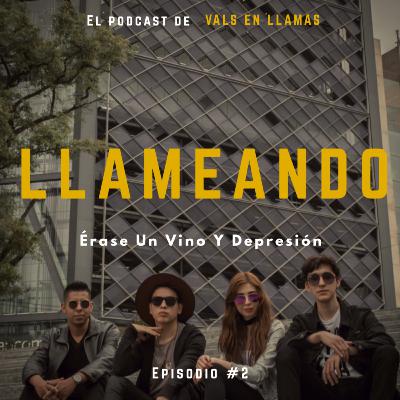 Llameando #2 Érase Un Vino Y Depresión Llameando #2 Érase Un Vino Y Depresión