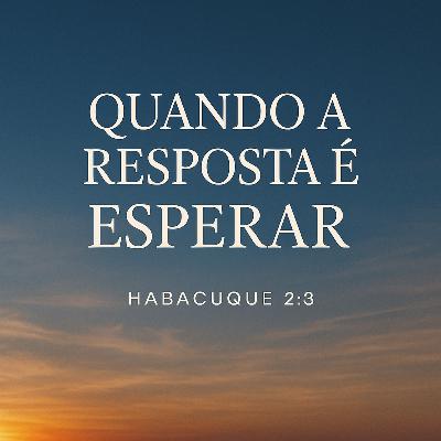 Quando a resposta é esperar