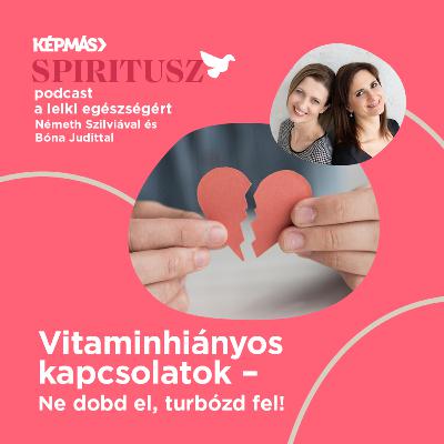 03/17. Vitaminhiányos kapcsolatok – Ne dobd el, turbózd fel!