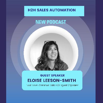 Ep 12 - Eloise Leeson - Smith: The Key to Creating Content that Converts