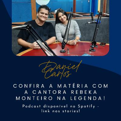 Podcast com a Cantora Rebeka Monteiro