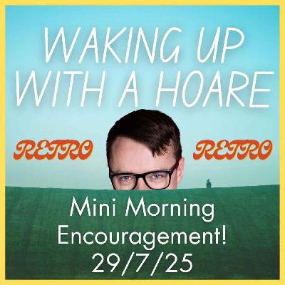 RETRO Mini Morning Encouragement 29/7/25
