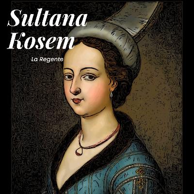 Sultana Kosem: La regente