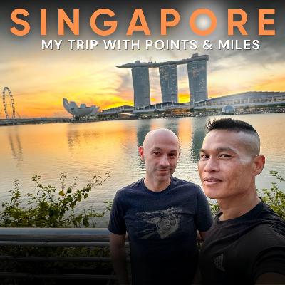 132. Is Singapore Worth the Hype?