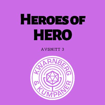 Heroes of HERO – avsnitt 3