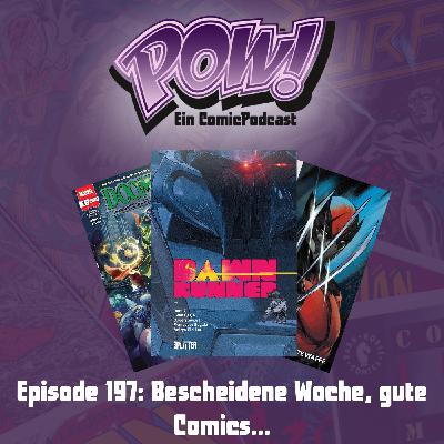 Ep. 197: Bescheidene Woche, gute Comics... Ep. 197: Bescheidene Woche, gute Comics...
