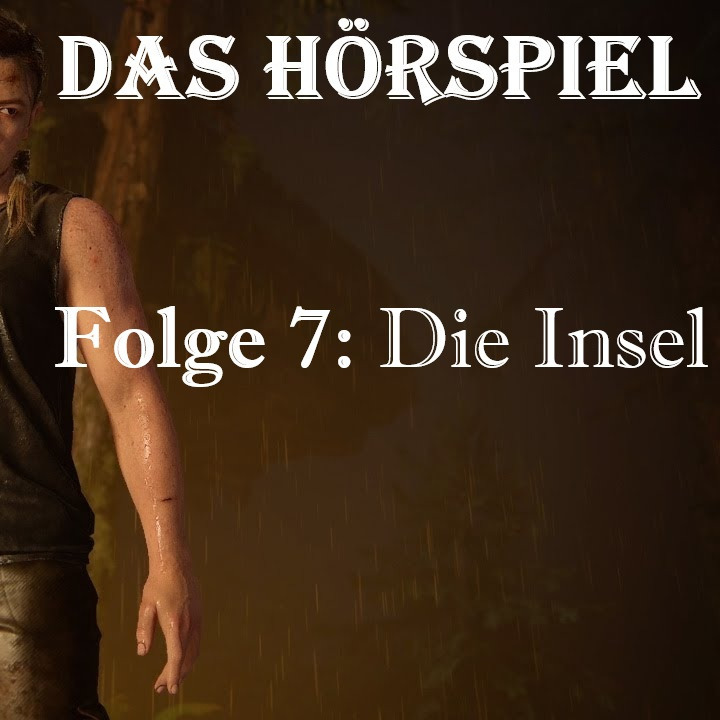 THE LAST OF US PART 2 (HÖRSPIEL) Folge 7: "Die Insel" | Videospiele für die Ohren