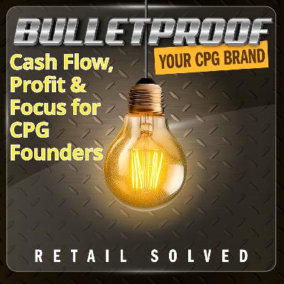 307. Cash Flow, Profit & Focus for CPG Founders With Nate Littlewood, Future Ready CFO