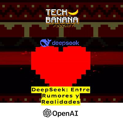 DeepSeek: Entre Rumores y Realidades | TCHBN S5E1 DeepSeek: Entre Rumores y Realidades | TCHBN S5E1