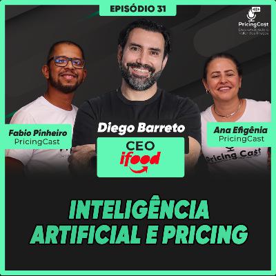 CEO do iFood fala sobre inteligência artificial e pricing | Diego Barreto no PricingCast #31