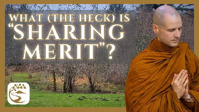 ’Dedicating Goodness’ for Beginners: Intercontinental Metta & Prayer for Skeptics! | Ajahn Kovilo