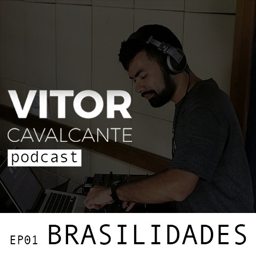 Vitor Cavalcante Podcast 01 X Brasilidades