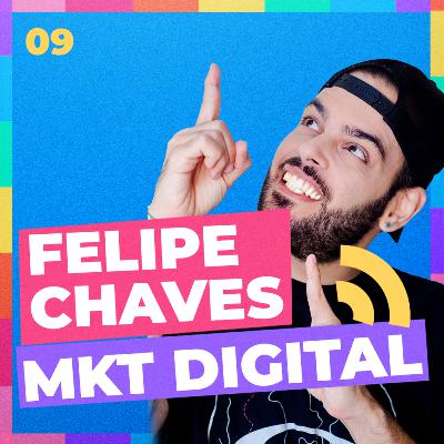 FELIPE CHAVES - MARKETING DIGITAL - #09