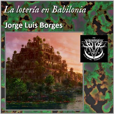 La lotería en Babilonia - Jorge Luis Borges