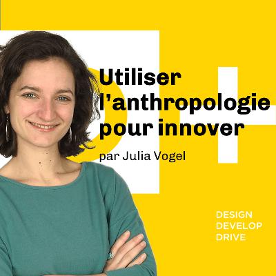 Utiliser l’anthropologie pour innover- Julia Vogel