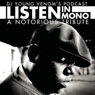 Listen In Mono Week 2 (NOTORIOUS EDITION)