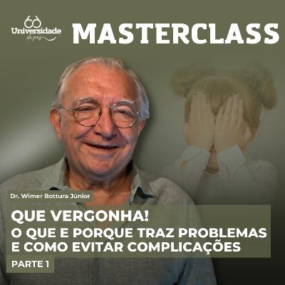Que Vergonha! O que e porque traz problemas e como evitar complicações (Parte 1) - Masterclass #8 Que Vergonha! O que e porque traz problemas e como evitar complicações (Parte 1) - Masterclass #8
