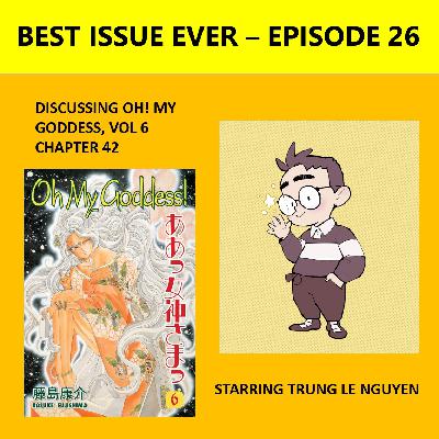 Episode 26, Oh My Goddess! Vol. 6, Chapter 42 Starring Trung Le Nguyen Episode 26, Oh My Goddess! Vol. 6, Chapter 42 Starring Trung Le Nguyen