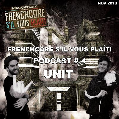 Frenchcore S'il Vous Plait Podcast 04: UNIT