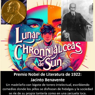 Premio Nobel - 1922. Jacinto Benavente (España) – Teatro costumbrista (Los intereses creados)