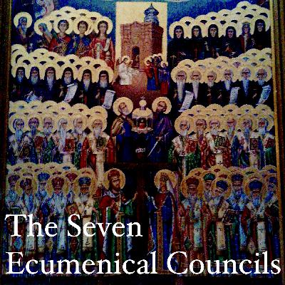 The Seven Ecumenical Councils – Introduction