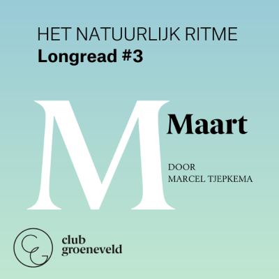 2024 // Aflevering 03 // De maand maart // Podcast-serie 'Het natuurlijk ritme'
