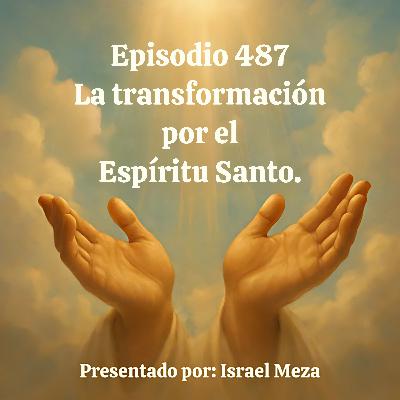 La transformación por el Espíritu Santo.