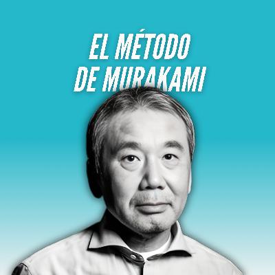T9E19 👷🏻♂️El método Murakami: cómo escribir una novela sin ser un genio T9E19 👷🏻♂️El método Murakami: cómo escribir una novela sin ser un genio