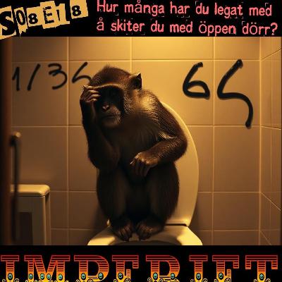 S08E18. Hur många har du legat med å skiter du med öppen dörr? S08E18. Hur många har du legat med å skiter du med öppen dörr?