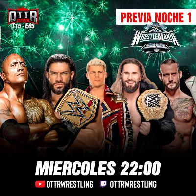 OTTR El Podcast T15E05: Previa de Wrestlemania XL Noche 1 + CM Punk y su Pipe Bomb contra AEW OTTR El Podcast T15E05: Previa de Wrestlemania XL Noche 1 + CM Punk y su Pipe Bomb contra AEW
