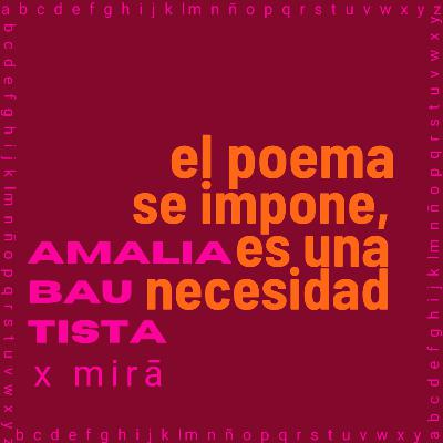 El poema se impone, es una necesidad — Amalia Bautista