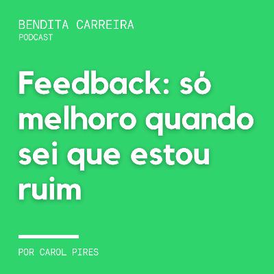 174# - Feedback: só melhoro quando sei que estou ruim
