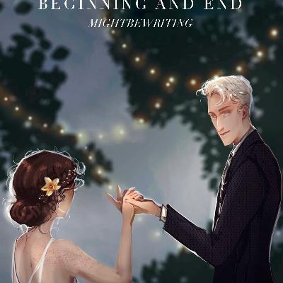 Beginning and End, Chapter 38, A Dramione Audiofic Beginning and End, Chapter 38, A Dramione Audiofic