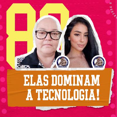 #80 - “ELAS DOMINAM A TECNOLOGIA!” - Com a Atlética Sistemática IMEPAC