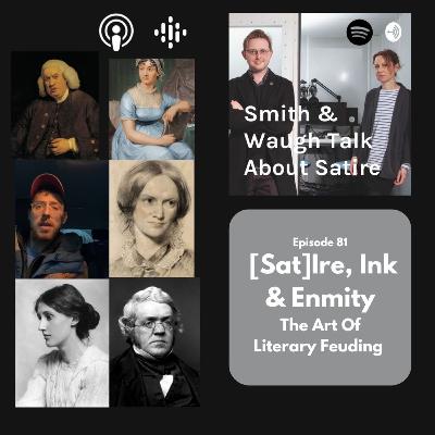 EP81. [Sat]Ire, ink & Enmity: The Art of Literary Feuding