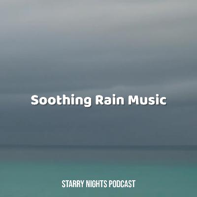 3hrs of Soothing Rain Music to Help You Sleep, Relax, & Beat Insomnia